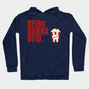 BFIBs Gonna BFIB Hoodie